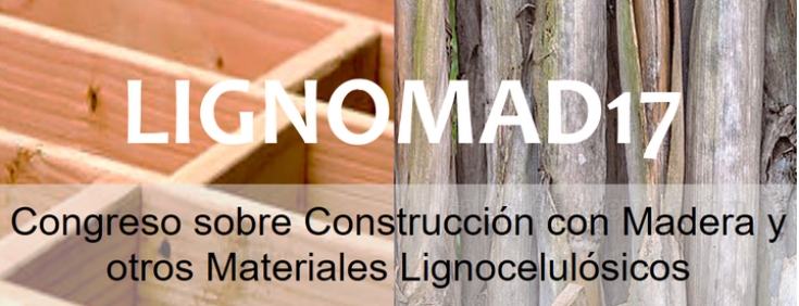 Lignomad 17: Congreso sobre la construcción con madera y otros materiales lignocelulósicos